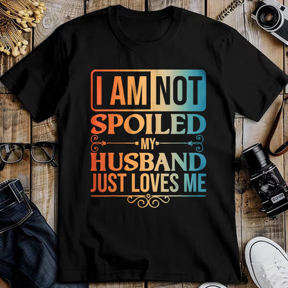 Best Wife Shirt, Wife and Husband Unisex T-Shirt/Hoodie/Sweatshirt HLT00 - Funny Spoiled Wife Art For Women Girls Husband Spoiled Wife T-Shirt (1)