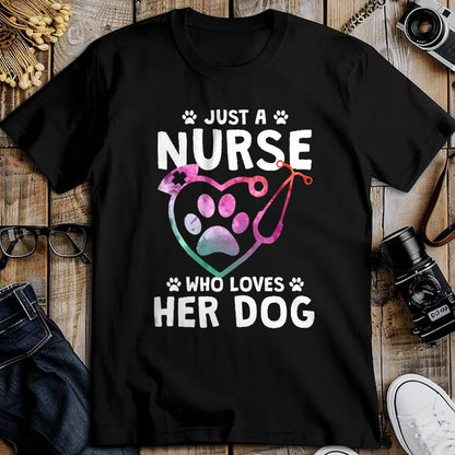 Funny Nurse Shirt, Nurse Unisex T-Shirt/Hoodie/Sweatshirt HLT00 - Just A Nurse Who Loves Her Dog - Nurse Dog Lover T-Shirt