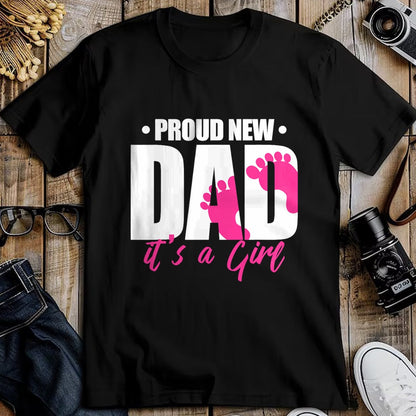 Gift for Dad Shirt, Funny Dad Unisex T-Shirt/Hoodie/Sweatshirt HLT00 – Proud New Dad It_s A Girl T-Shirt