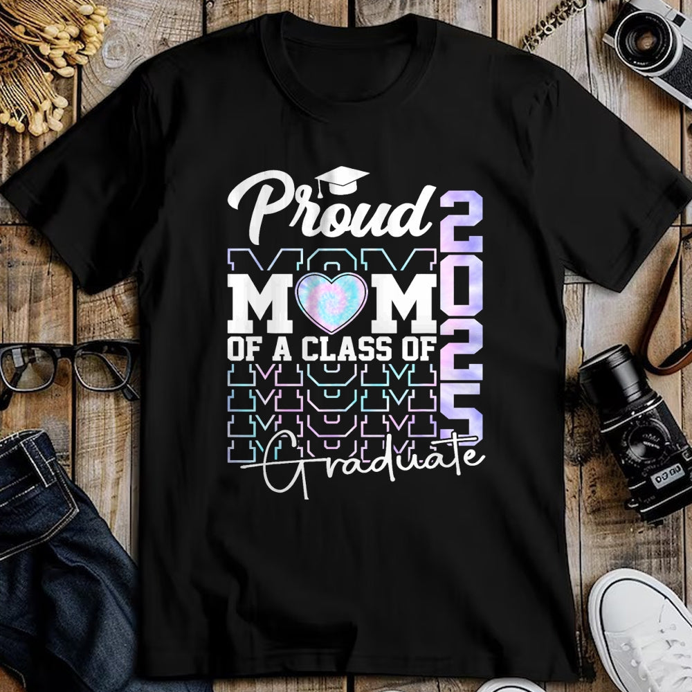 Gift for Mom Shirt, Funny Mom Unisex T-Shirt/Hoodie/Sweatshirt HLT00 - Mom Senior 2025 Proud Mom Of A Class Of 2025 Graduate T-Shirt