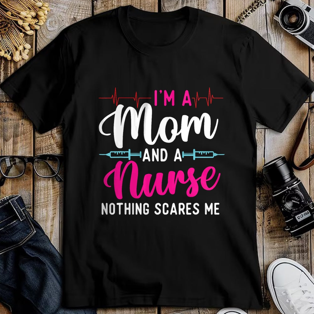 Funny Nurse Shirt, Nurse Unisex T-Shirt/Hoodie/Sweatshirt HLT00 - I'm A Mom And A Nurse Nothing Scares Me - Mother's Day Mama T-Shirt