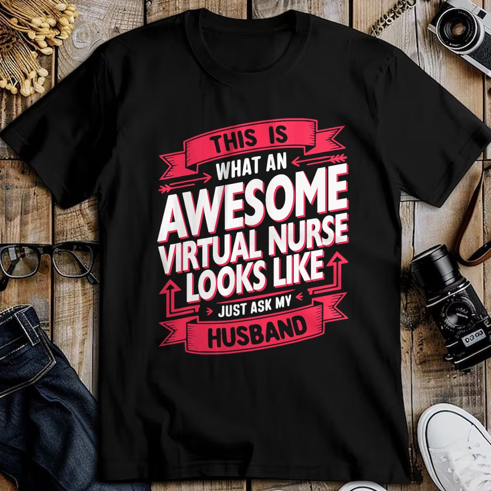 Funny Nurse Shirt, Nurse Unisex T-Shirt/Hoodie/Sweatshirt HLT00 - Funny Virtual Nurse Wife Husband Women T-Shirt