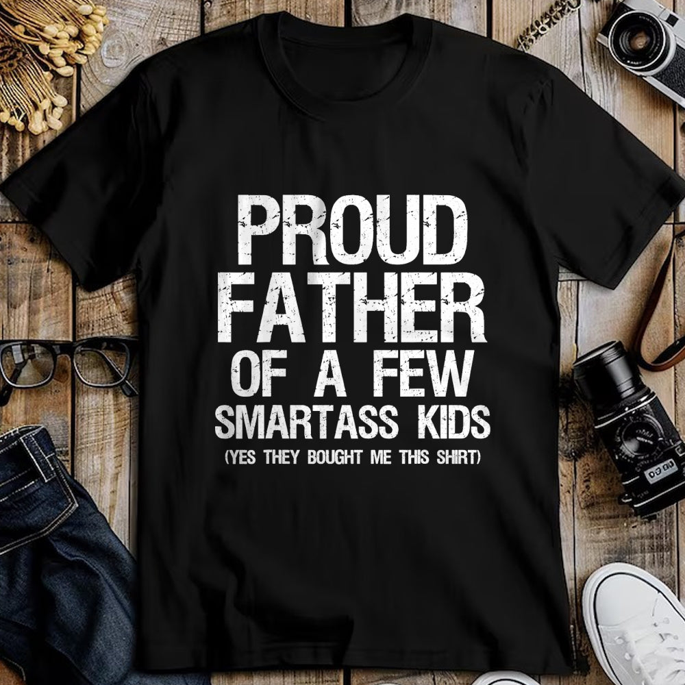Gift for Dad Shirt, Funny Dad Unisex T-Shirt/Hoodie/Sweatshirt HLT00 – Proud Father Of A Few Smartass Kids Funny Father_s Day Shirt T-Shirt