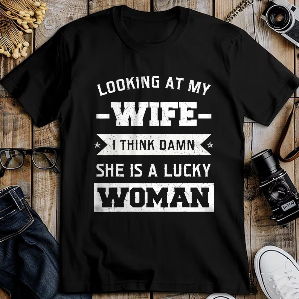 Best Wife Shirt, Wife and Husband Unisex T-Shirt/Hoodie/Sweatshirt HLT00 - Gift for wife T shirt, lucky wife   Looking At My Wife I Think Damn She Is A Lucky Woman Gift T-Shir (2)