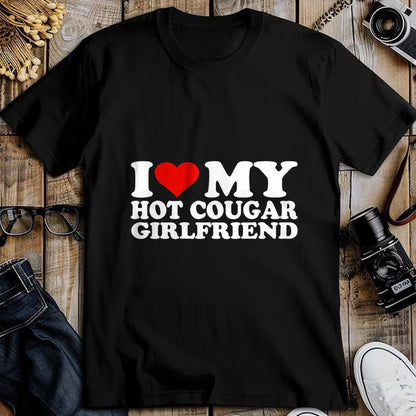 Best Wife Shirt, Wife and Husband Unisex T-Shirt/Hoodie/Sweatshirt HLT00 - I Love My Hot Cougar Girlfriend I Heart My Hot Cougar GF T-Shirt