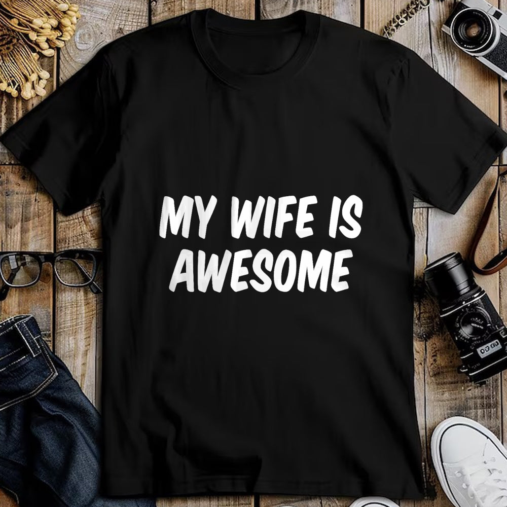 Best Wife Shirt, Wife and Husband Unisex T-Shirt/Hoodie/Sweatshirt HLT00 - My Wife Is Awesome T-Shirt