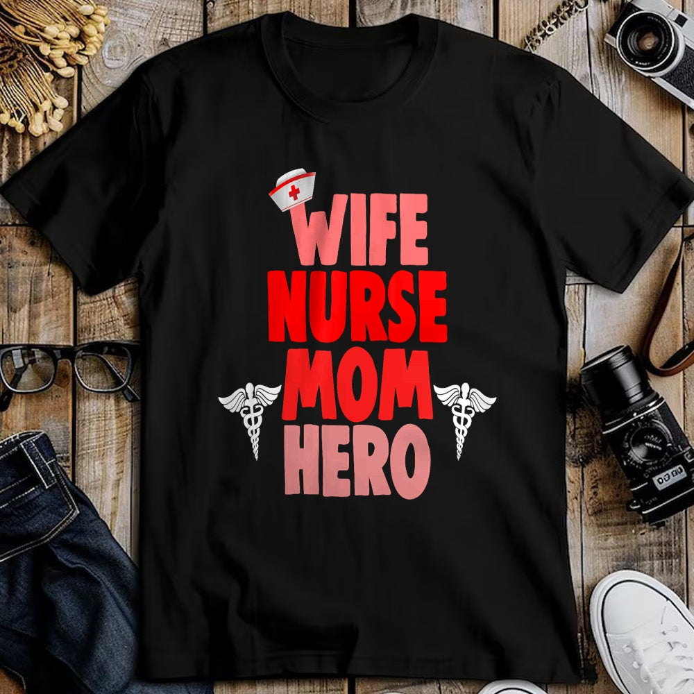 Funny Nurse Shirt, Nurse Unisex T-Shirt/Hoodie/Sweatshirt HLT00 - Wife Nurse Mom Hero RN T Shirt Medical Gifts