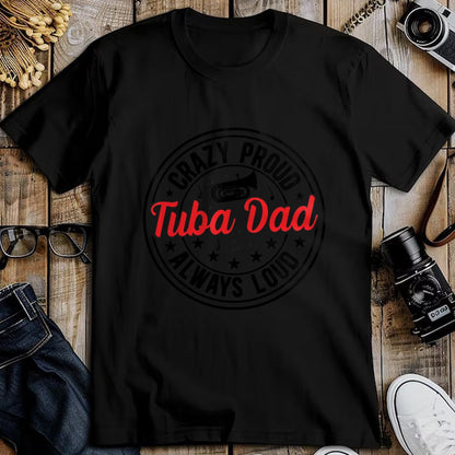 Gift for Dad Shirt, Funny Dad Unisex T-Shirt/Hoodie/Sweatshirt HLT00 – Crazy Proud Tuba Dad Of A Tuba Player Father Tubist Dad Long Sleeve T-Shirt