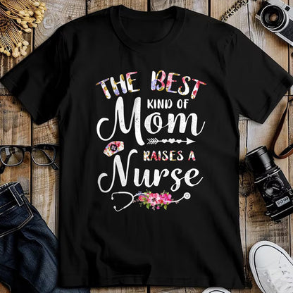 Funny Nurse Shirt, Nurse Unisex T-Shirt/Hoodie/Sweatshirt HLT00 - Best Kind Of Mom Raises A Nurse Shirt Mothers Day Gift Tee T-Shirt