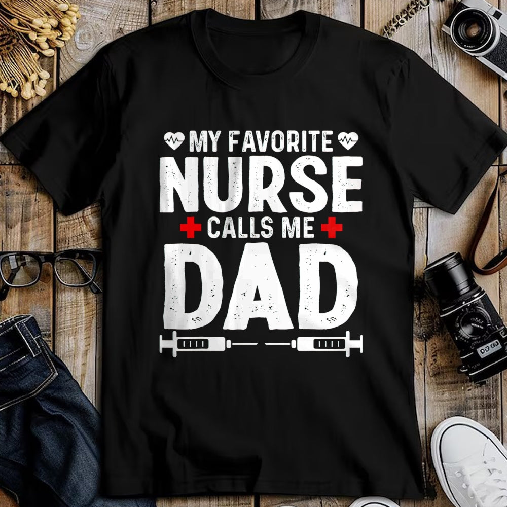 Funny Nurse Shirt, Nurse Unisex T-Shirt/Hoodie/Sweatshirt HLT00 - My favorite Nurse calls me Dad Daughter Hospital Nursing T-Shirt