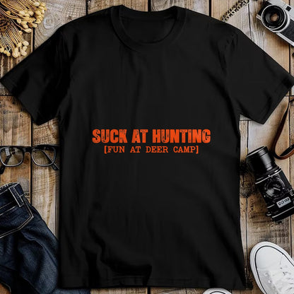Funny Hunting Shirt, Gift For Hunting Lover Unisex T-Shirt/Hoodie/Sweatshirt HLT00 - Suck at Hunting Fun at Deer Camp for Men Women Funny Hunting T-Shirt