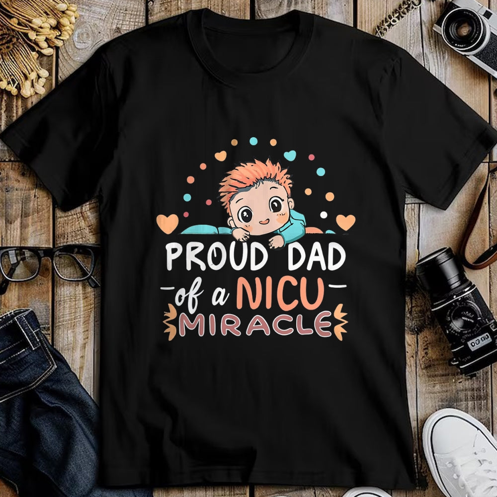 Gift for Dad Shirt, Funny Dad Unisex T-Shirt/Hoodie/Sweatshirt HLT00 – Proud Dad Of A NICU Miracle Cute Baby Fatherhood Daddy Love T-Shirt