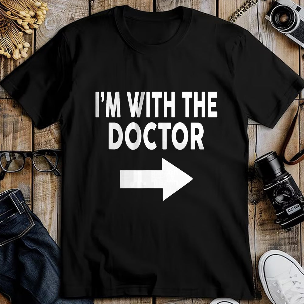Best Doctor Shirt, Funny Doctor UnisexT-Shirt/Hoodie/Sweatshirt HLT00 - I'm with The Doctor T-Shirt for Doctors T-Shirt