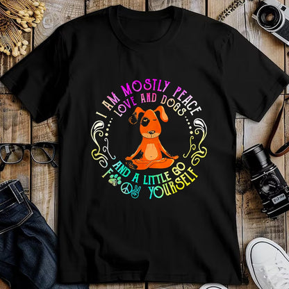 Dog Love Shirt, Dog Lover Gift T-Shirt/Hoodie/Sweatshirt HLT00 - Lovely Dog Saying I Am Mostly Peace Love And Dogs Funny Yoga T-Shirt