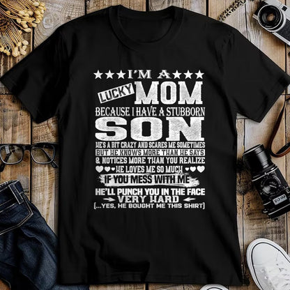 Gift for Mom Shirt, Funny Mom Unisex T-Shirt/Hoodie/Sweatshirt HLT00 - I Am A Lucky Mom I Have A Stubborn Son Birthday christmas T-Shirt