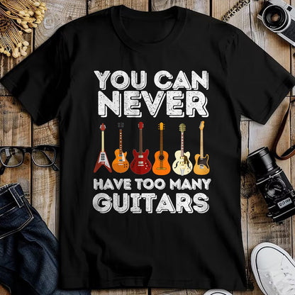 Guitar Lover Shirt, Funny Guitar UnisexT-Shirt/Hoodie/Sweatshirt HLT00 - You Can Never Have Too Many Guitars - Funny Guitar Lover T-Shirt