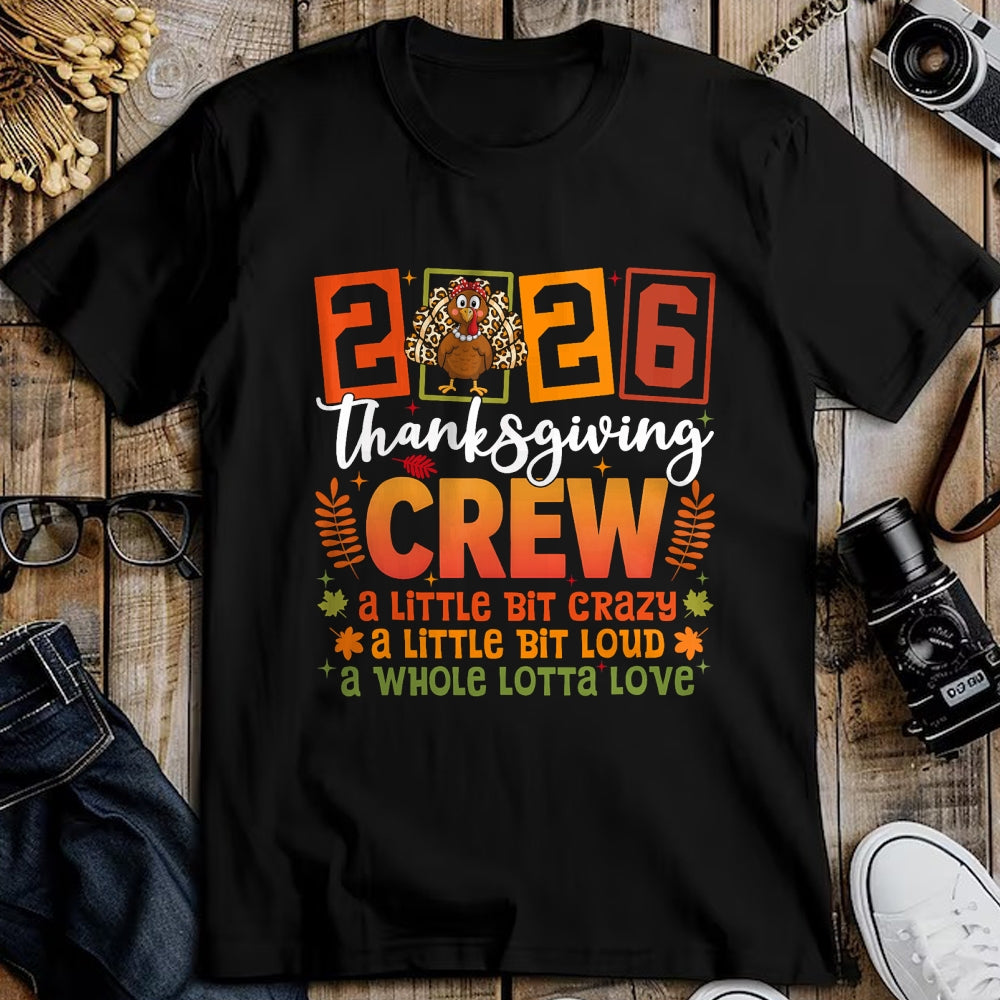 Best Thanksgiving Family Shirt , Funny Thanksgiving UnisexT-Shirt/Hoodie/Sweatshirt HLT00 - Thanksgiving 2026 Friendsgiving Crew A Little Bit Crazy Loud T-Shirt