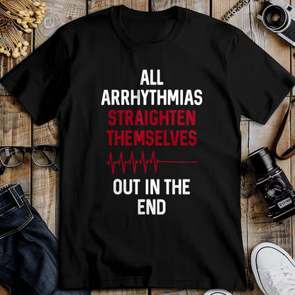 Best Doctor Shirt, Funny Doctor UnisexT-Shirt/Hoodie/Sweatshirt HLT00 - Arrhythmia Straighten Out  Medical Doctor Nurse T-Shirt