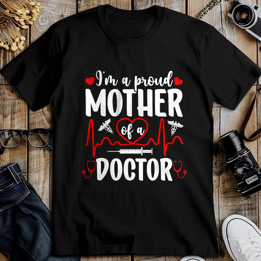 Best Doctor Shirt, Funny Doctor UnisexT-Shirt/Hoodie/Sweatshirt HLT00 - I'm A Proud Mother of A Doctor Mom Doctor Mama T-Shirt