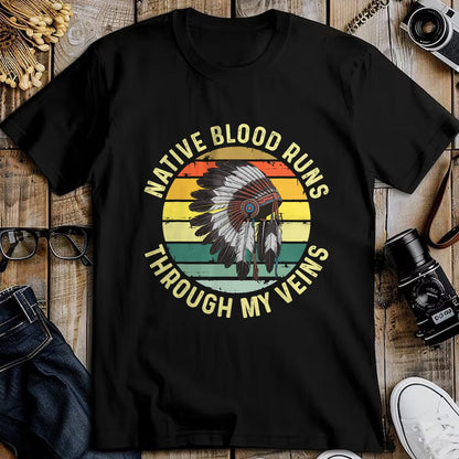 Native American T-Shirts, Vintage Native American Unisex T-Shirt/Hoodie/Sweatshirt HLT00 - Native Blood Runs Through My Veins Blood Indigenous American