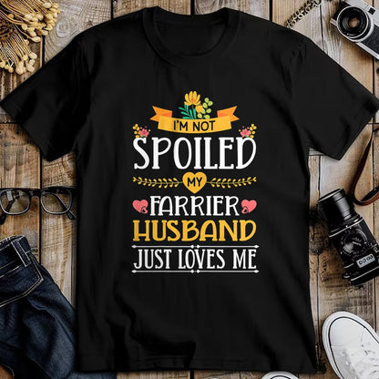 Best Wife Shirt, Wife and Husband Unisex T-Shirt/Hoodie/Sweatshirt HLT00 - Gift for wife T shirt, spoiled wife   Womens I'm Not Spoiled My Farrier Husband Just Loves Me Wife T