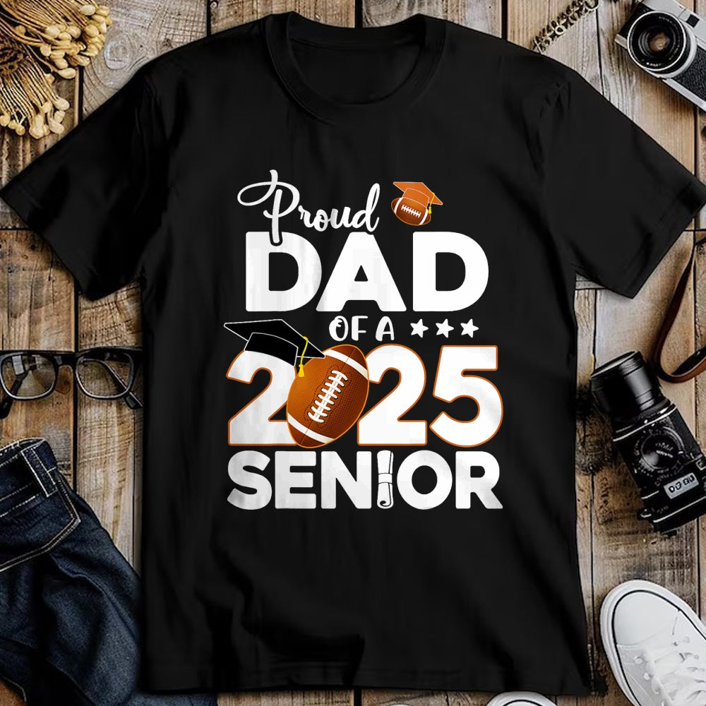 Gift for Dad Shirt, Funny Dad Unisex T-Shirt/Hoodie/Sweatshirt HLT00 – Proud Dad Of A 2025 Senior Football Graduate T-Shirt
