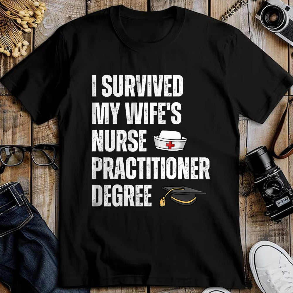Funny Nurse Shirt, Nurse Unisex T-Shirt/Hoodie/Sweatshirt HLT00 - Funny I Survived My Wife's Nurse Practitioner Degree Husband T-Shirt