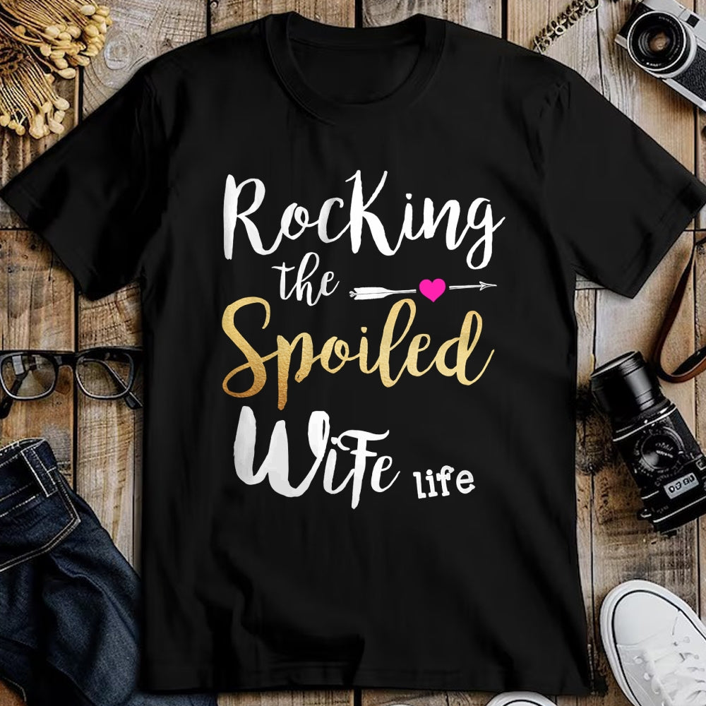 Best Wife Shirt, Wife and Husband Unisex T-Shirt/Hoodie/Sweatshirt HLT00 - Gift for wife T shirt, spoiled wife   Rocking The Spoiled Wife Life - Girlfriend Fiancee Wife Sweats