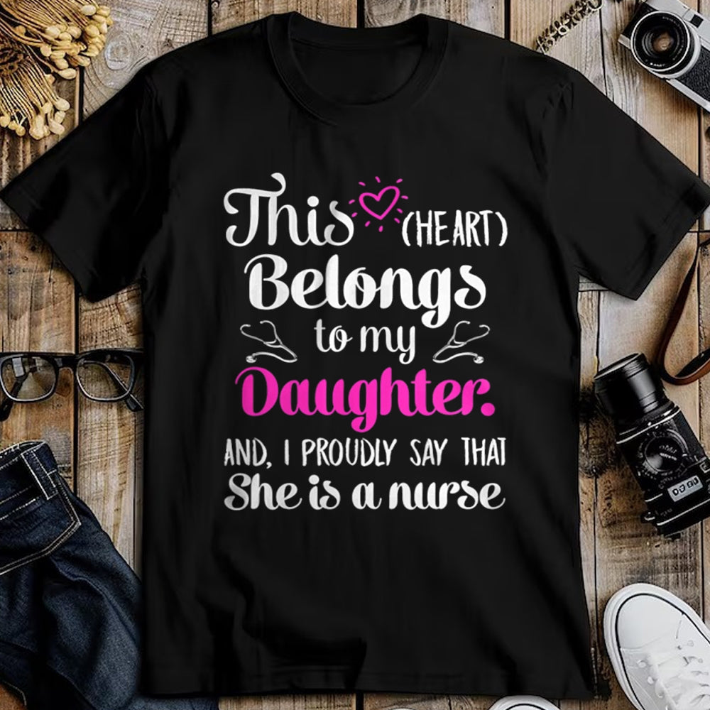 Funny Nurse Shirt, Nurse Unisex T-Shirt/Hoodie/Sweatshirt HLT00 - This Heart Belong To My Daughter She Is A Nurse Best Funny T-Shirt
