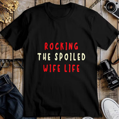Best Wife Shirt, Wife and Husband Unisex T-Shirt/Hoodie/Sweatshirt HLT00 - Gift for wife T shirt, spoiled wife   Spoiled Wife Fiancée Rocking The Spoiled Wife Life T-Shirt