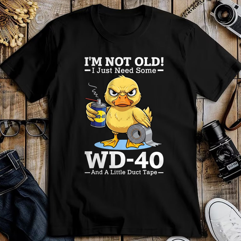 Best Mechanic Life Shirt, Funny Mechanic UnisexT-Shirt/Hoodie/Sweatshirt HLT00 - I’m Not Old! I Just Need Some WD-40 and A Little Duct Tape T-Shirt