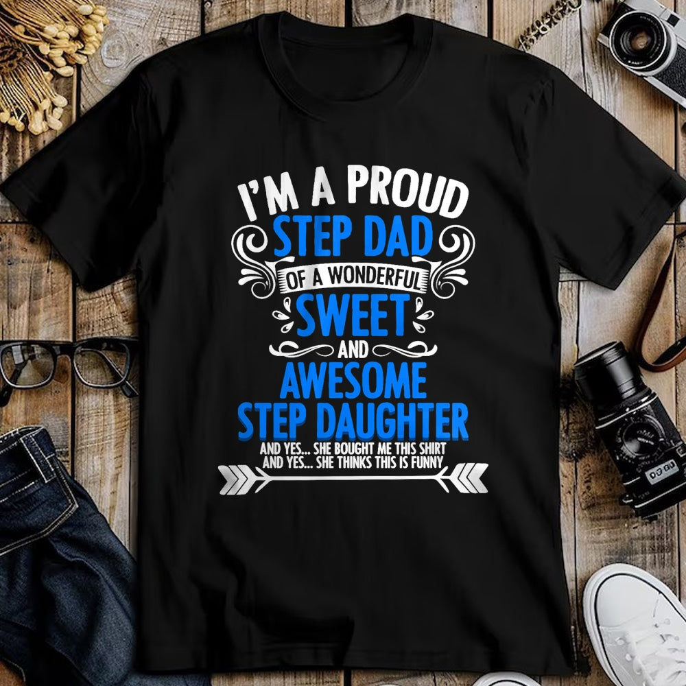 Gift for Dad Shirt, Funny Dad Unisex T-Shirt/Hoodie/Sweatshirt HLT00 – Proud Step Dad Of A Step Daughter Funny Fathers Day Stepdad T-Shirt