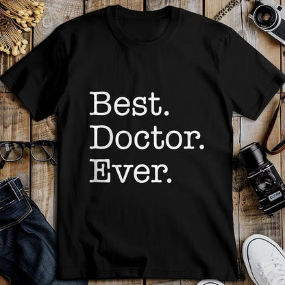 Best Doctor Shirt, Funny Doctor UnisexT-Shirt/Hoodie/Sweatshirt HLT00 - Best Doctor Ever T-Shirt T-Shirt