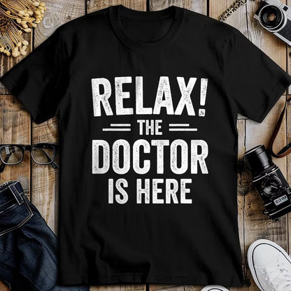 Best Doctor Shirt, Funny Doctor UnisexT-Shirt/Hoodie/Sweatshirt HLT00 - Relax The Doctor is Here T-Shirt