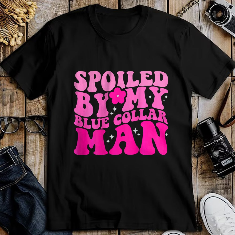 Best Wife Shirt, Wife and Husband Unisex T-Shirt/Hoodie/Sweatshirt HLT00 - Spoiled By My Blue Collar Man (on back) T-Shirt