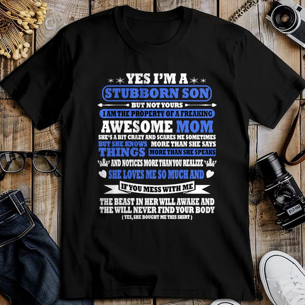Gift for Mom Shirt, Funny Mom Unisex T-Shirt/Hoodie/Sweatshirt HLT00 - I'm Stubborn Son I'm the Property of a Freaking Awesome Mom T-Shirt