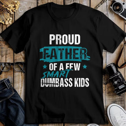 Gift for Dad Shirt, Funny Dad Unisex T-Shirt/Hoodie/Sweatshirt HLT00 – Proud Father of a Few Smart DumbASS Kids Parody Dumbass T-Shirt