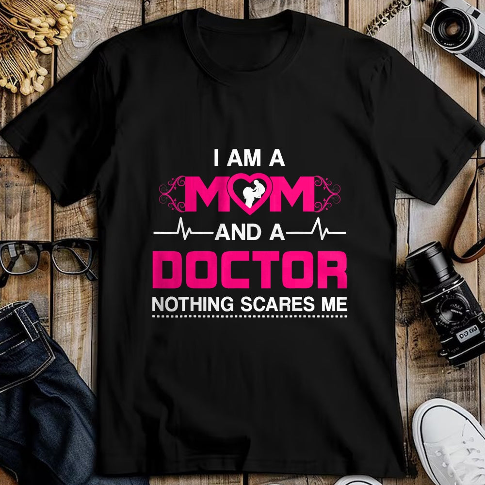 Best Doctor Shirt, Funny Doctor UnisexT-Shirt/Hoodie/Sweatshirt HLT00 - I Am A Mom and A Doctor Nothing Scares Me - Best Doctor T-Shirt