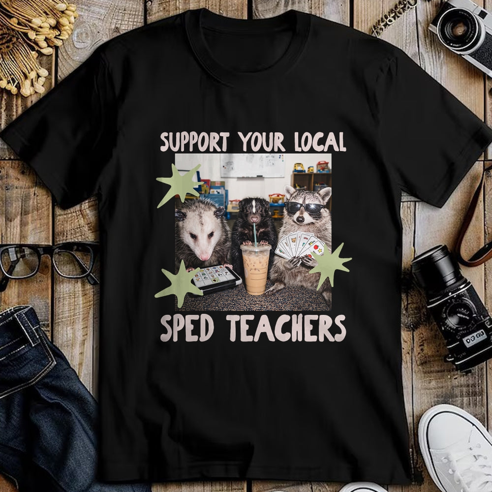 Best Teacher Shirt, Funny Teacher UnisexT-Shirt/Hoodie/Sweatshirt HLT00 - Funny Support Your Local Sped Teachers Raccoon Possum Skunk T-Shirt