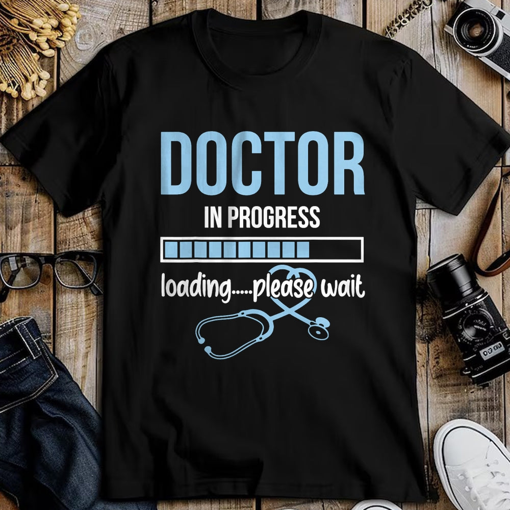 Best Doctor Shirt, Funny Doctor UnisexT-Shirt/Hoodie/Sweatshirt HLT00 - Stethoscope Doctor In Progress Loading Please Wait Medical T-Shirt