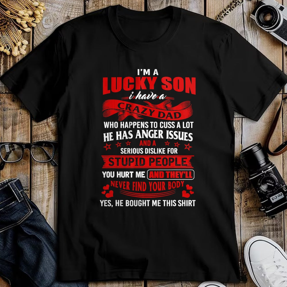 Gift for Dad Shirt, Funny Dad Unisex T-Shirt/Hoodie/Sweatshirt HLT00 – i_m a lucky son i have a crazy dad T-Shirt