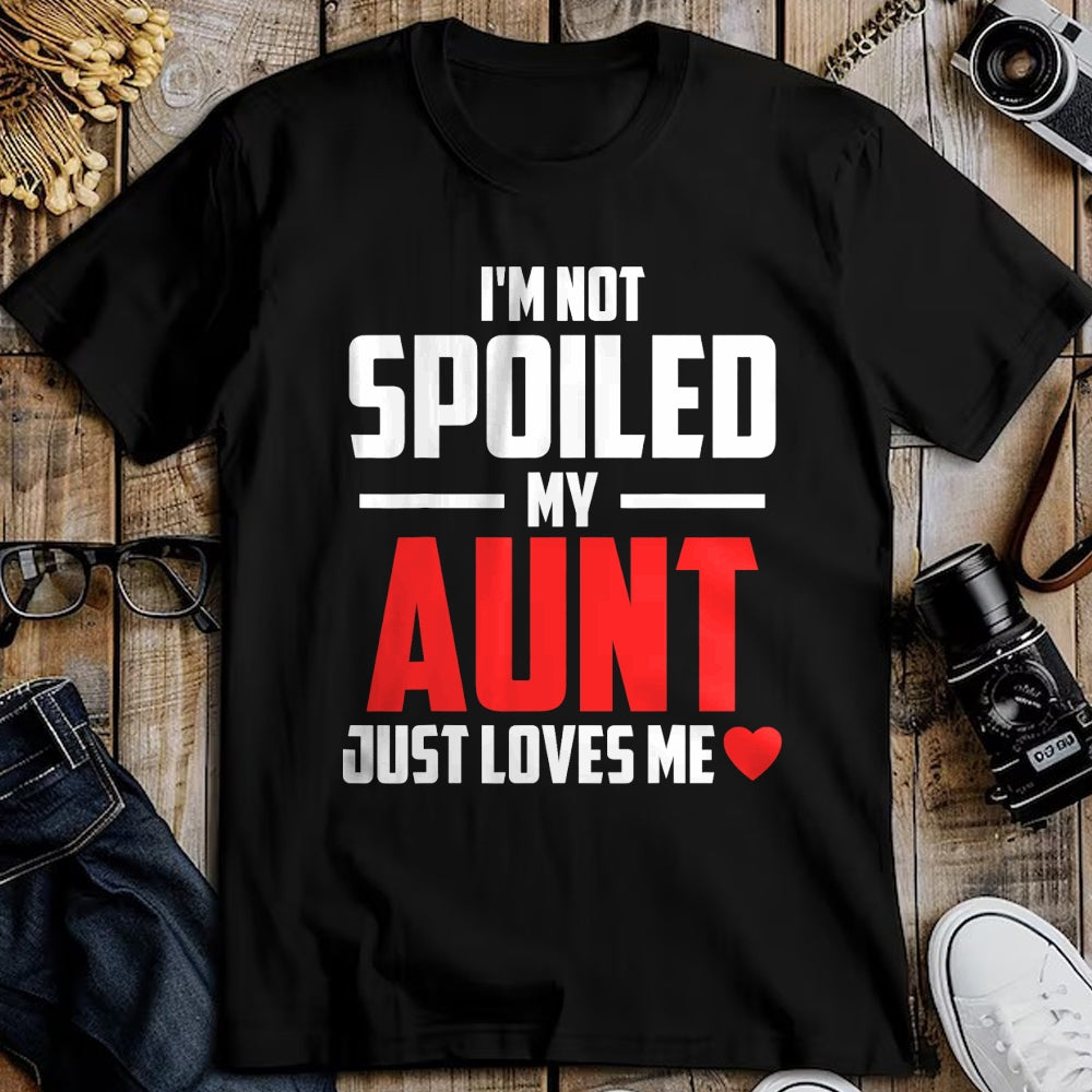 Best Wife Shirt, Wife and Husband Unisex T-Shirt/Hoodie/Sweatshirt HLT00 - I'm Not Spoiled My Aunt Just Loves Me Auntie Funny Child T-Shirt