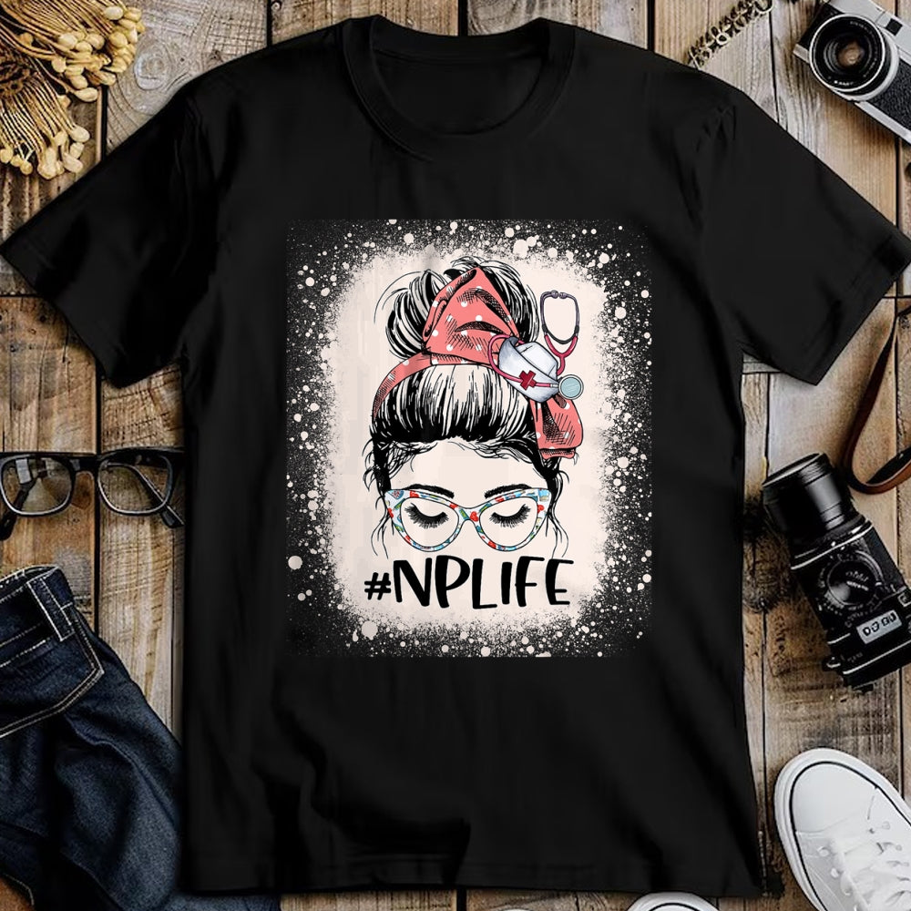 Funny Nurse Shirt, Nurse Unisex T-Shirt/Hoodie/Sweatshirt HLT00 - Nurse practitioner Funny NP Life Women Messy Bun Nurse T-Shirt