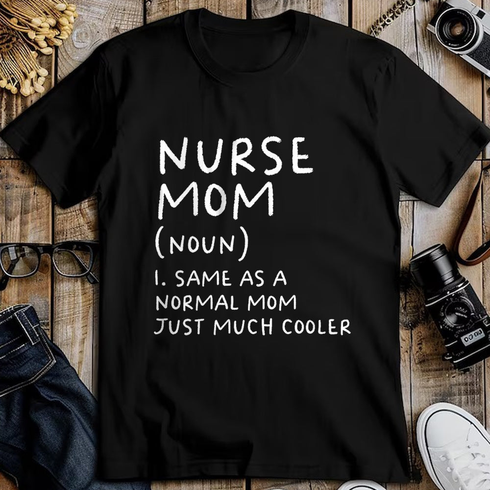 Funny Nurse Shirt, Nurse Unisex T-Shirt/Hoodie/Sweatshirt HLT00 - Nurse Mom Definition Funny Nursing T-Shirt