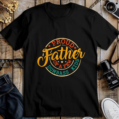 Gift for Dad Shirt, Funny Dad Unisex T-Shirt/Hoodie/Sweatshirt HLT00 – Proud Father Of A Few Dumbass Kids Funny Vintage Fathers Day T-Shirt