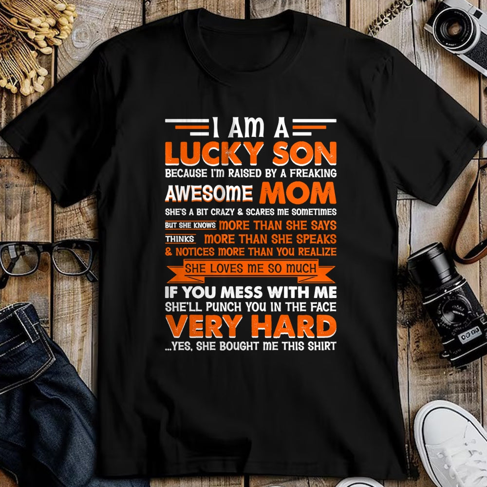 Gift for Mom Shirt, Funny Mom Unisex T-Shirt/Hoodie/Sweatshirt HLT00 - I Am a Lucky Son I'm Raised By a Freaking Awesome Mom Long Sleeve T-Shirt