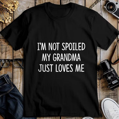 Best Wife Shirt, Wife and Husband Unisex T-Shirt/Hoodie/Sweatshirt HLT00 - I'm Not Spoiled - My Grandma Just Loves Me - T-Shirt