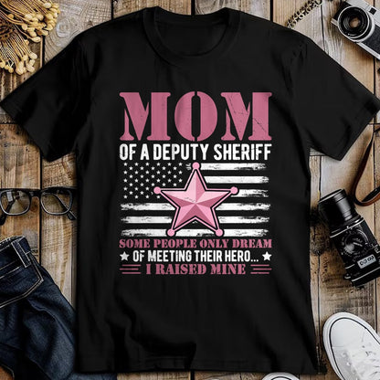 Gift for Mom Shirt, Funny Mom Unisex T-Shirt/Hoodie/Sweatshirt HLT00 - Mom of a Deputy Sheriff Proud Hero Pink Star T-Shirt