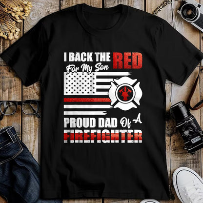 Gift for Dad Shirt, Funny Dad Unisex T-Shirt/Hoodie/Sweatshirt HLT00 – I Back The Red For My Son Proud Dad Of A Firefighter Fathers T-Shirt