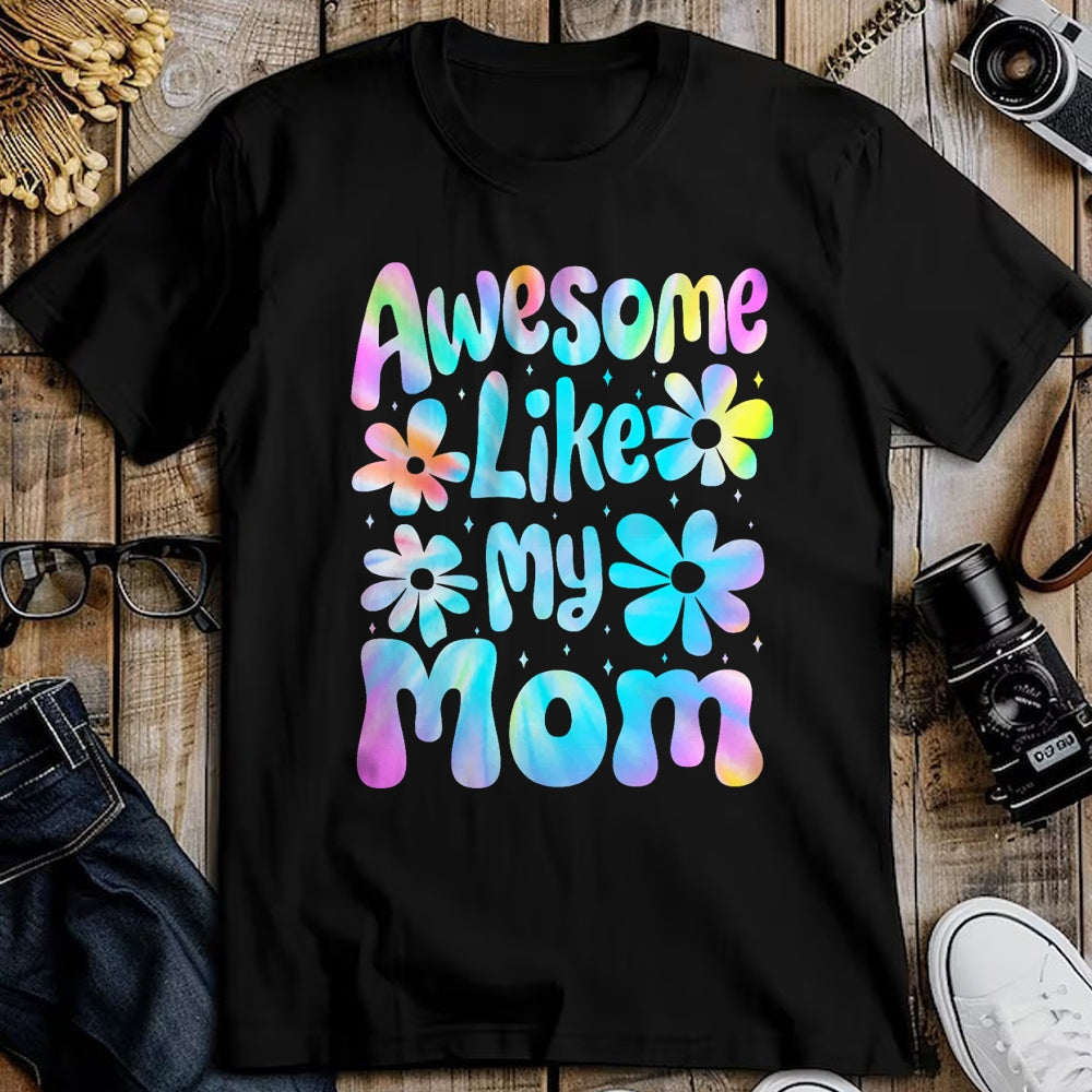 Gift for Mom Shirt, Funny Mom Unisex T-Shirt/Hoodie/Sweatshirt HLT00 - Awesome Like My Mom Mommy Groovy Graphic Mother_s Day T-Shirt